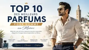 Top 10 des Meilleurs Parfums pour Homme au Maroc
