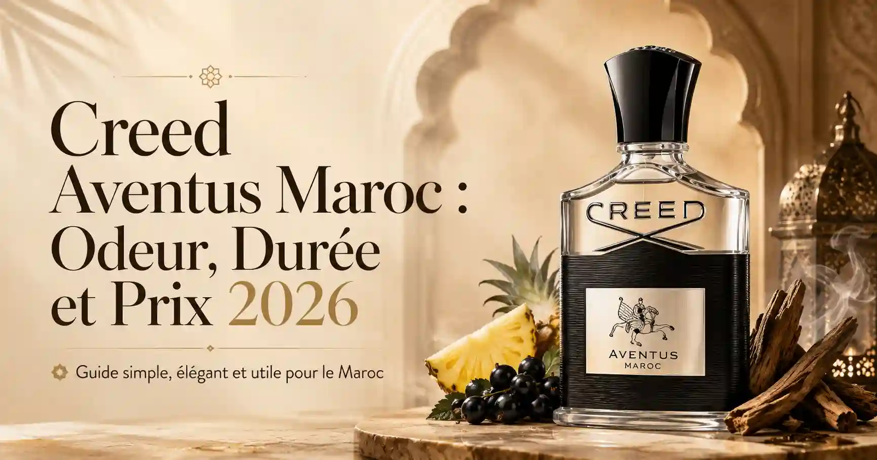 Creed Aventus Maroc : Odeur, Durée et Prix 2026